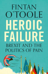 Heroic Failure - Fintan O'Toole (ISBN: 9781789540994)