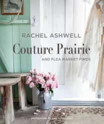 Rachel Ashwell Couture Prairie - ASHWELL RACHEL (ISBN: 9781782497905)