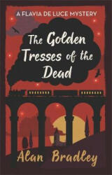 Golden Tresses of the Dead - Alan Bradley (ISBN: 9781409172925)