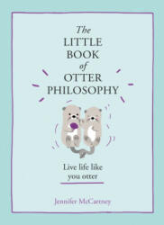 Little Book of Otter Philosophy - Jennifer McCartney (ISBN: 9780008341817)