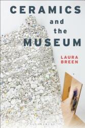 Ceramics and the Museum (ISBN: 9781350047846)
