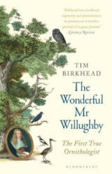 Wonderful Mr Willughby - The First True Ornithologist (ISBN: 9781408878521)