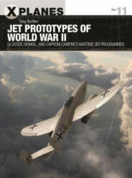 Jet Prototypes of World War II - Tony Buttler, Adam Tooby (ISBN: 9781472835987)