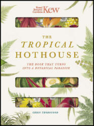 Royal Botanic Gardens Kew - The Tropical Hothouse - CHRIS THOROGOOD (ISBN: 9780233006017)