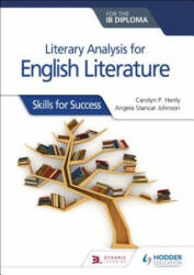 Literary Analysis for English Literature for the Ib Diploma: Skills for Success (ISBN: 9781510467149)
