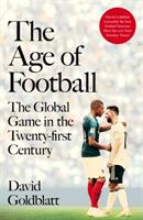 The Age of Football - David Goldblatt (ISBN: 9781509854240)