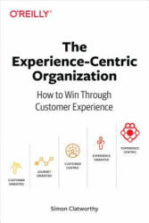 Experience-Centric Organization, The - Simon David Clatworthy (ISBN: 9781492045779)