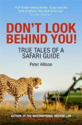 Don't Look Behind You! - True Tales of a Safari Guide (ISBN: 9781529309379)