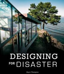 Designing for Disaster: Domestic Architecture in the Era of Climate Change - Boyce Thompson (ISBN: 9780764357848)