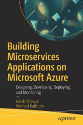 Building Microservices Applications on Microsoft Azure: Designing Developing Deploying and Monitoring (ISBN: 9781484248270)
