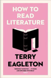 How to Read Literature - Terry Eagleton (ISBN: 9780300247640)