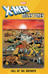 X-men Milestones: Fall Of The Mutants - Chris Claremont, Louise Simonson, Marc Silvestri (ISBN: 9781302918514)