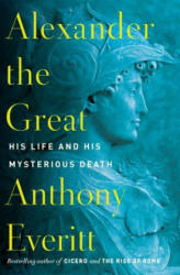 Alexander The Great - Anthony Everitt (ISBN: 9780425286524)