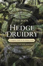Book of Hedge Druidry - Joanna van der Hoeven (ISBN: 9780738758251)
