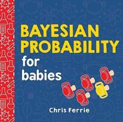 Probabilitate Bayesiana pentru bebeluși (ISBN: 9781492680796)