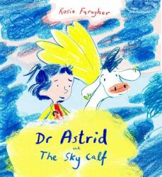 Astrid and the Sky Calf (ISBN: 9781786283535)