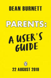 Dean Burnett: Why Your Parents Are Driving You Up the Wall and What To Do About It (ISBN: 9780241403143)