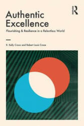 Authentic Excellence - R. Kelly Crace, Robert L. Crace (ISBN: 9780367151379)