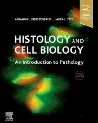 Histology and Cell Biology: An Introduction to Pathology - ABRAHA KIERSZENBAUM (ISBN: 9780323673211)