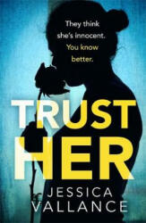 Trust Her - Jessica Vallance (ISBN: 9780751572629)