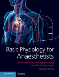 Basic Physiology for Anaesthetists - David Chambers, Christopher Huang, Gareth Matthews (ISBN: 9781108463997)