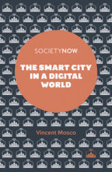 Smart City in a Digital World - Vincent Mosco (ISBN: 9781787691384)