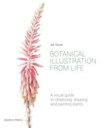 Botanical Illustration from Life - Isik Guner (ISBN: 9781782218067)