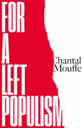 For a Left Populism - Chantal Mouffe (ISBN: 9781786637567)