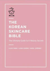 Korean Skincare Bible - Lilin Yang, Leah Ganse, Sara Jimenez (ISBN: 9781788401661)