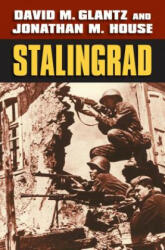 Stalingrad - David M. Glantz, Jonathan M. House (ISBN: 9780700628797)