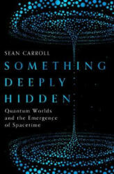 Something Deeply Hidden - Sean Carroll (ISBN: 9781786076335)