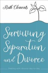 Surviving Separation and Divorce: Dealing with Divorce Day-To-Day (ISBN: 9780745980744)