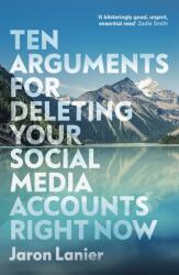 Zece argumente pentru a-ți șterge conturile de social media chiar acum (ISBN: 9781529112405)