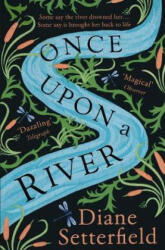 Once Upon a River - Diane Setterfield (ISBN: 9781784163631)