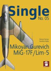 Single No. 05: Mikoyan Gurevich MiG-17F/LIM-5 - Dariusz Karnas, Karolina Holda (ISBN: 9788365958624)