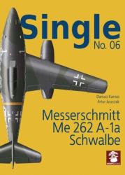 Single No. 06: Messerschmitt Me 262 A-1a SCHWALBE - Dariusz Karnas, Artur Juszczak (ISBN: 9788365958631)