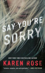 Say You're Sorry - Karen Rose (ISBN: 9780451491077)