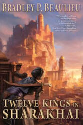Twelve Kings in Sharakhai - Bradley P. Beaulieu (ISBN: 9780756409739)