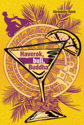 Haverok, buli, Buddha (2018)