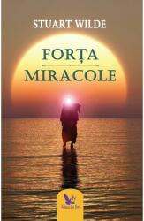 Forta. Miracole - Stuart Wilde (ISBN: 9786066392099)