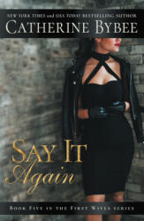 Say It Again - Catherine Bybee (ISBN: 9781503905351)