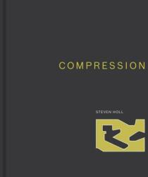 Compression - Steven Holl (ISBN: 9781616898519)