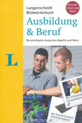 Redaktion Langenscheidt: Langenscheidt Bildwörterbuch Ausbildung & Beruf - Deutsch als Fremdsprache: Die wichtigsten deutschen Begriffe und Sätze (ISBN: 9783125143104)