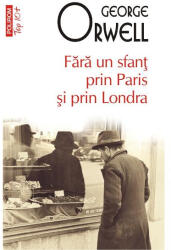 Fară un sfânt prin Paris și prin Londra (ISBN: 9789734679485)