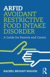 ARFID Avoidant Restrictive Food Intake Disorder - BRYANT-WAUGH (ISBN: 9780367086107)