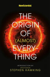 New Scientist: The Origin of (almost) Everything - Stephen Hawking, Graham Lawton, Jennifer Daniel (2018)