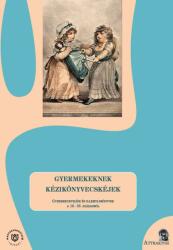 Gyermekeknek kézikönyvecskéjek (ISBN: 9786155601750)