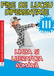Limba si literatura romana. Clasa a 3-a. Fise de lucru diferentiate - Georgiana Gogoescu (ISBN: 9786068982861)