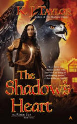 The Shadow's Heart - K. J. Taylor (ISBN: 9780425258255)