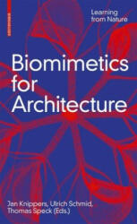 Biomimetics for Architecture - Jan Knippers, Ulrich Schmid, Thomas Speck (2019)